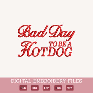 Bad day to be a Hotdog Machine Embroidery File, Funny Reader Hat, 4th of July Embroidered PNG, To be a Hot dog