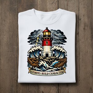 Storms Build Character Lighthouse Shirt