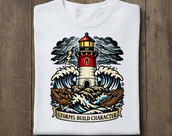 Las tormentas forjan el carácter. Camiseta del faro.