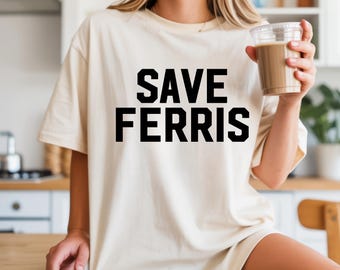 Unisex Save Ferris Shirt, Ferris Bueller's Day Off Comfort Colors® Tee, Retro 80s Movie Gift