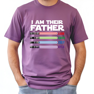May include: Purple t-shirt with the text "I AM THEIR FATHER" and four lightsaber designs in red, green, blue, and purple. Each lightsaber has a name below it: Liam, Owen, Joey, and Ayla.