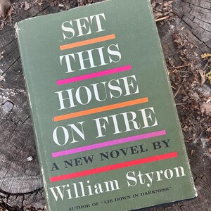 Set This House On Fire William Styron Hardcover Book (Second Printing)