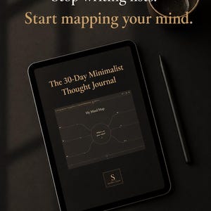 May include: A black tablet displaying The 30-Day Minimalist Thought Journal with a mind map interface, accompanied by a black stylus and a dark cup. The screen text reads: Stop writing lists. Start mapping your mind. The 30-Day Minimalist Thought Journal.