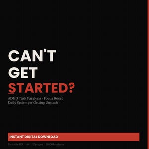 Puede incluir: Gráfico de descarga digital sobre fondo negro. El texto dice "CAN'T GET STARTED?" en blanco y rojo. Debajo, dice "ADHD Task Paralysis Focus Reset Daily System for Getting Unstuck." Una pancarta roja dice "INSTANT DIGITAL DOWNLOAD."