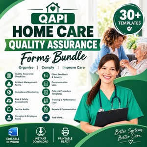 May include: A digital bundle of QAPI Home Care Quality Assurance forms featuring 30+ templates. The graphic includes text listing checklists, incident forms, and logs, with icons for Word, download, and print. A healthcare worker holds a clipboard.