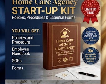 Home Care Agency Start-Up Kit | Accepted By All States | Policy, Employee Handbook , SOP’s , All Essential Forms