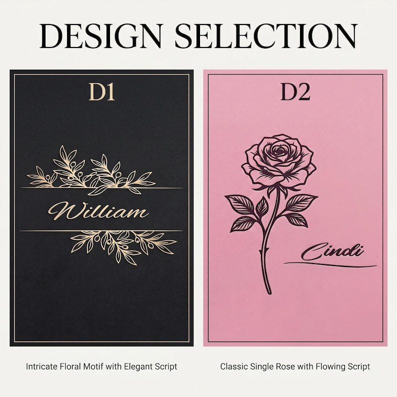 May include: Two rectangular design options labelled D1 and D2. D1 is a black background with gold olive branch illustrations and the name William in script. D2 is a pink background with a dark rose illustration and the name Cindi in script.
