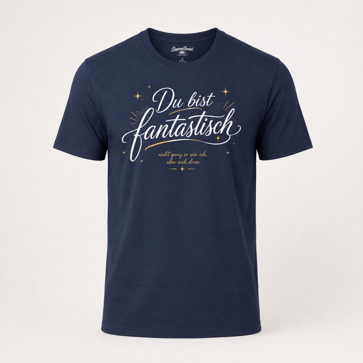 Du bist fantastisch Shirt - lustiges Statement T-Shirt mit Spruch, Geschenk für Freundin, Freund, Partner & Lieblingsmensch