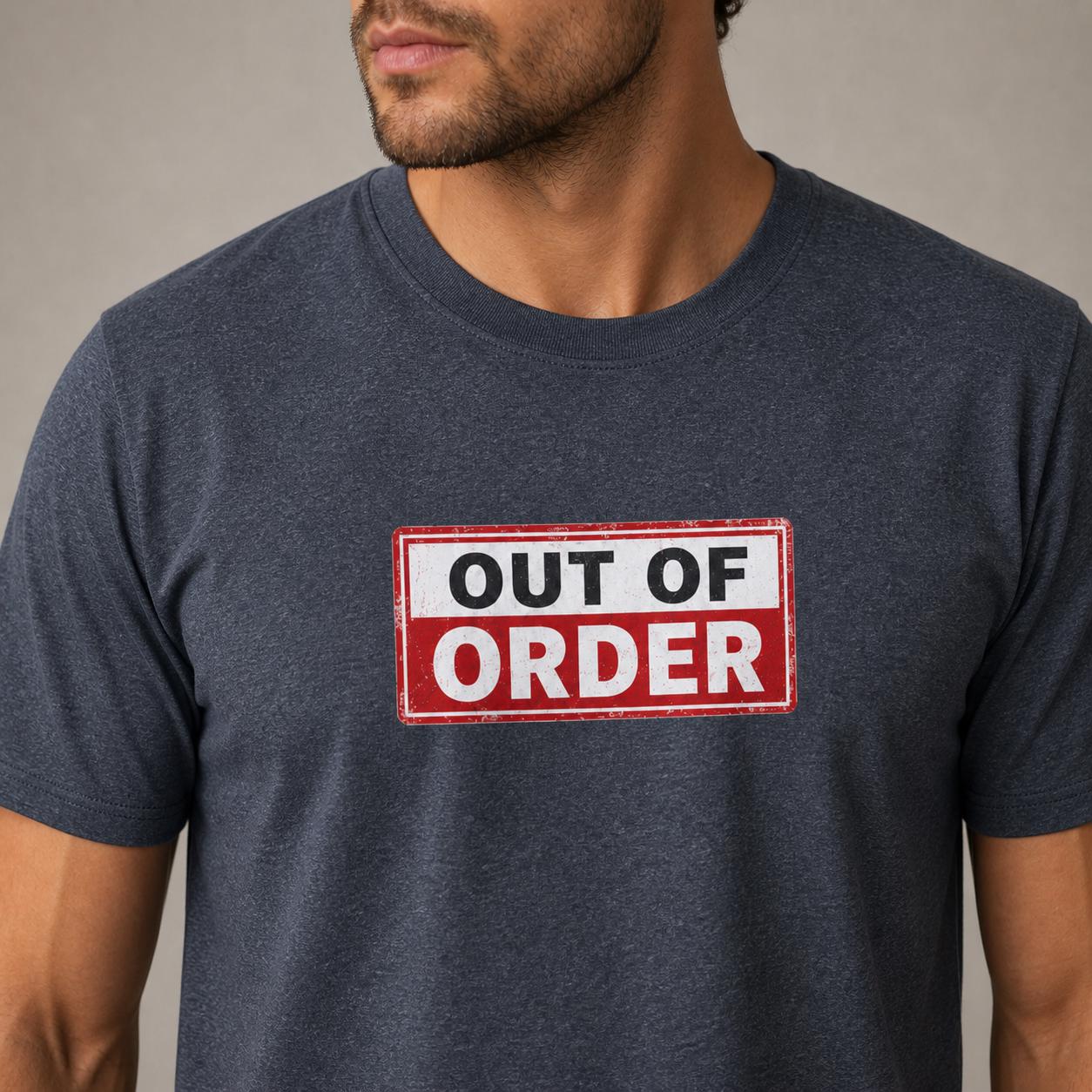 Out of Order Shirt, Funny Statement T-Shirt, Sarkastisches Graphic Tee, Unisex Streetwear Geschenk für Männer & Frauen