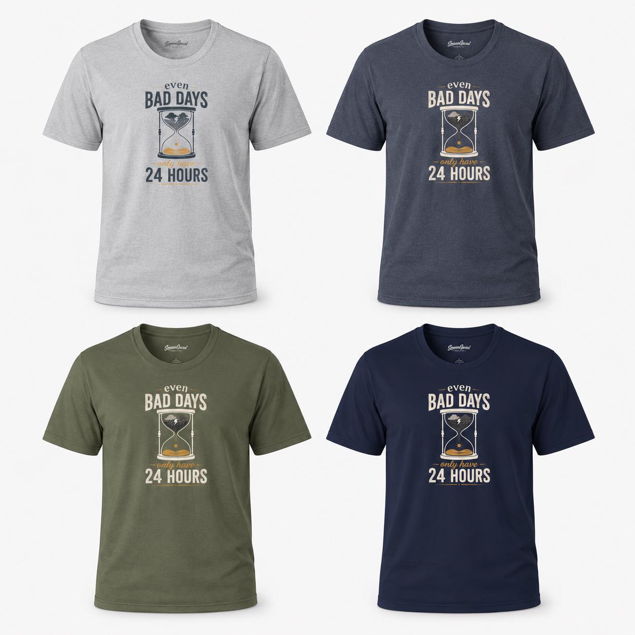 Sechs T-Shirts in verschiedenen Farben mit 'Even Bad Days Only Have 24 Hours' Grafik auf weißem Hintergrund