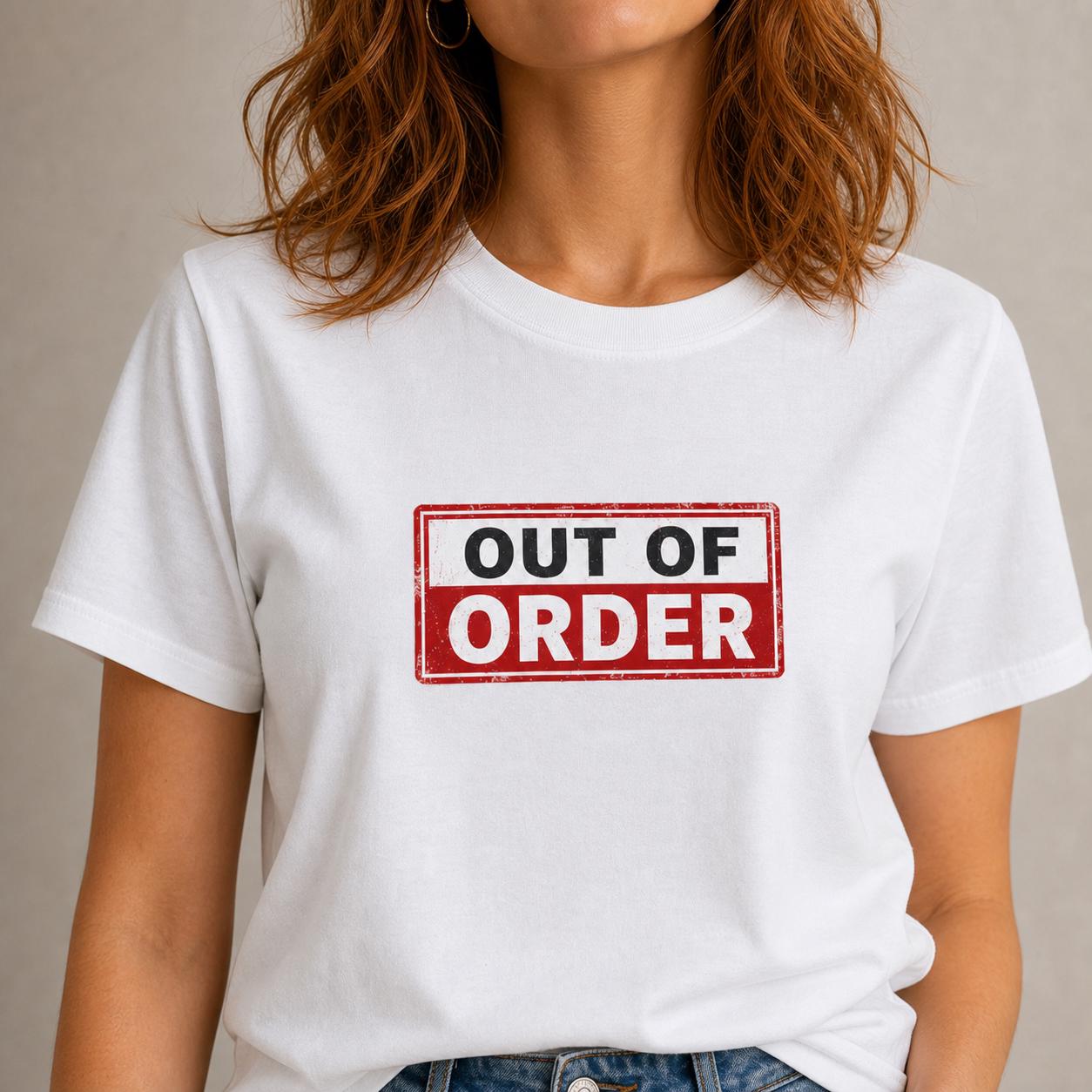 Out of Order Shirt, Funny Statement T-Shirt, Sarkastisches Graphic Tee, Unisex Streetwear Geschenk für Männer & Frauen