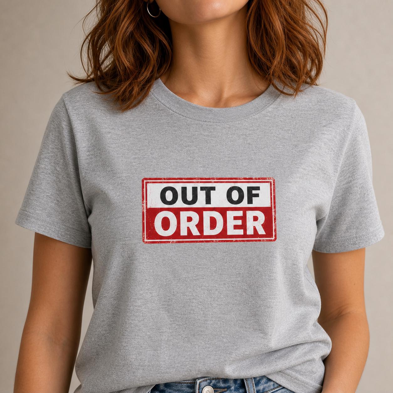 Out of Order Shirt, Funny Statement T-Shirt, Sarkastisches Graphic Tee, Unisex Streetwear Geschenk für Männer & Frauen