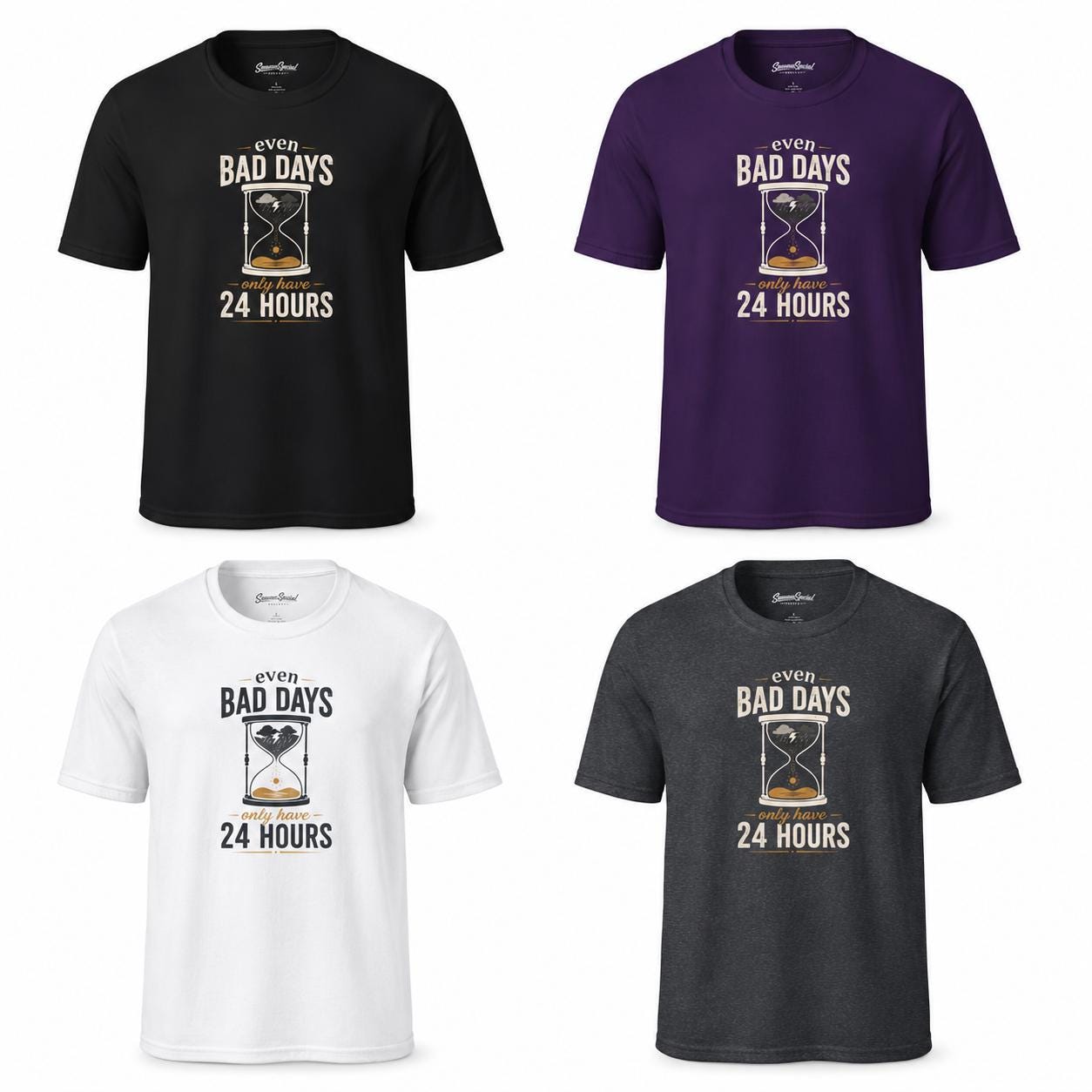 Sechs weitere T-Shirts in verschiedenen Farbtönen mit Aufdruck 'Even Bad Days Only Have 24 Hours'