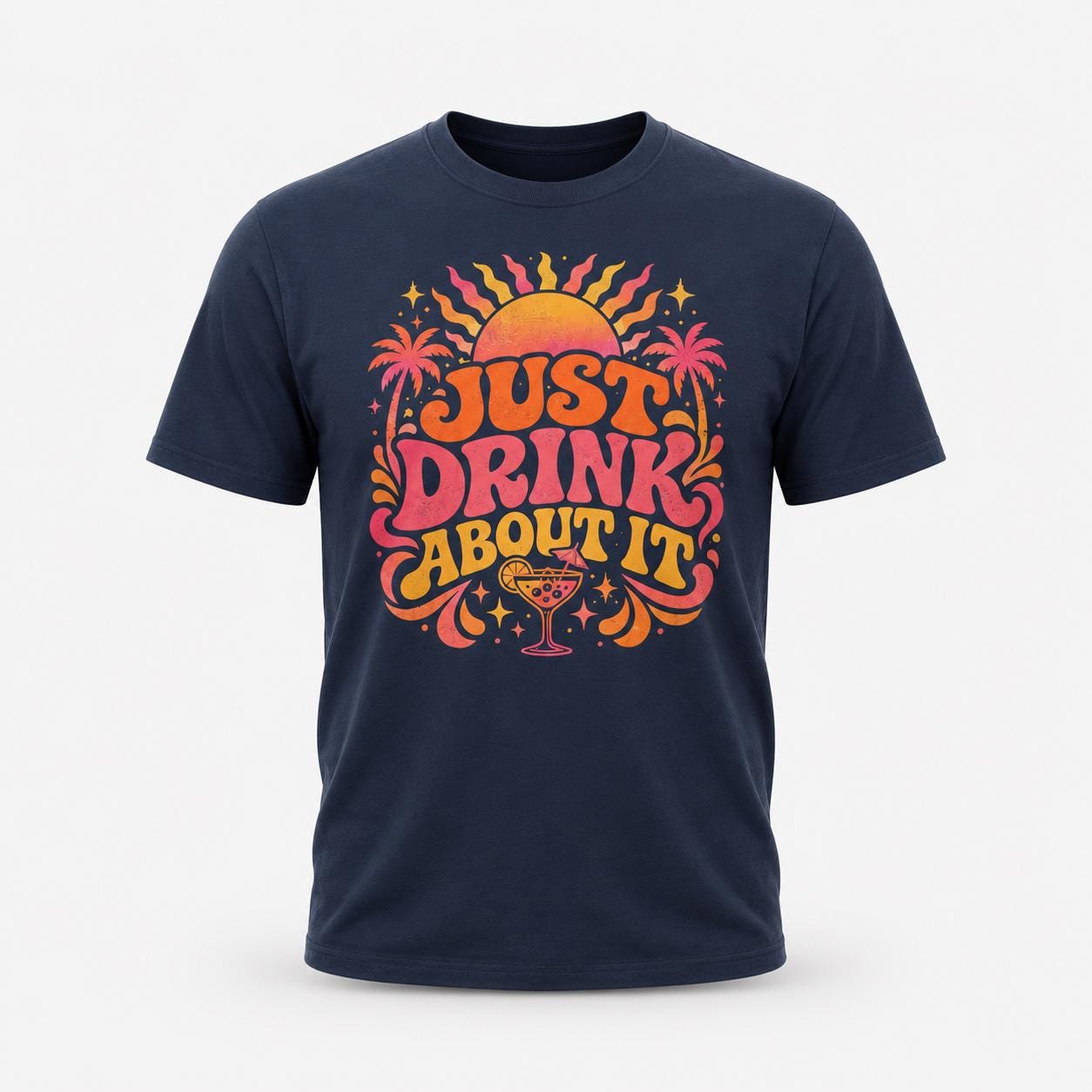 Trinken statt Nachdenken Shirt – Just Drink About It T-Shirt für Festival, Malle, Urlaub, Party & Sommer