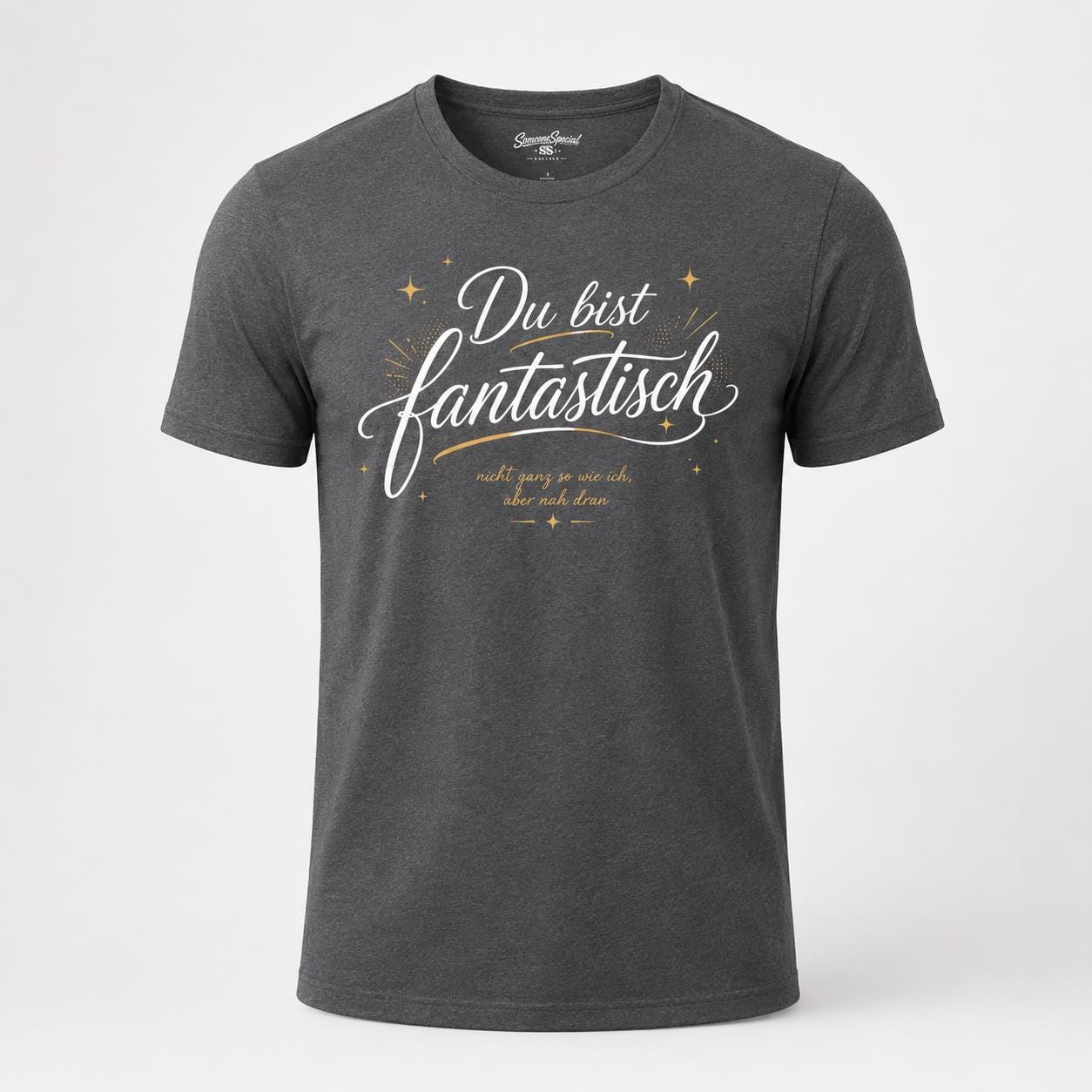 Du bist fantastisch Shirt - lustiges Statement T-Shirt mit Spruch, Geschenk für Freundin, Freund, Partner & Lieblingsmensch