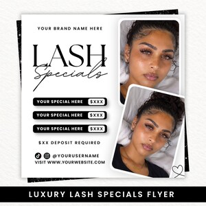 May include: A white square flyer template titled LASH Specials with placeholders for brand name, three service specials with prices, and a deposit requirement. It features two photos of a person with eyelash extensions and social media icons.