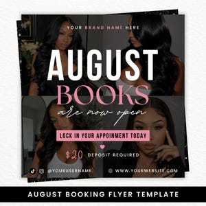May include: A digital flyer template featuring four photos of a person with long dark hair. Text reads: YOUR BRAND NAME HERE, AUGUST BOOKS ARE NOW OPEN, LOCK IN YOUR APPOINTMENT TODAY, $20 DEPOSIT REQUIRED, @YOURUSERNAME, and WWW.YOURWEBSITE.COM.