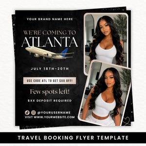 May include: A black travel booking flyer template featuring the text WE'RE COMING TO ATLANTA, JULY 18TH-20TH, USE CODE ATL TO GET $XX OFF!, FEW SPOTS LEFT!, $XX DEPOSIT REQUIRED, @YOURUSERNAME, and WWW.YOURWEBSITE.COM with a white airplane and two photos.