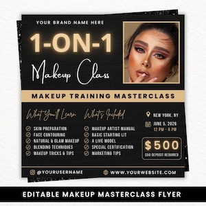 May include: Black and gold flyer promoting a 1-on-1 makeup class. The flyer includes a photo of a person with makeup, class details, and a price of $500. The flyer also lists topics such as skin preparation and face contouring.