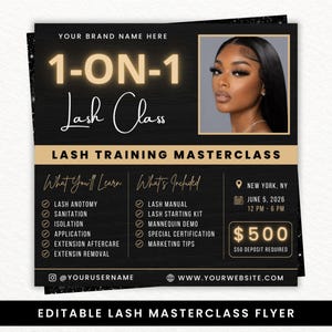 May include: Black and gold flyer for a 1-on-1 lash class. The flyer includes a photo of a woman, class details, and the text "Lash Class". It lists topics like lash anatomy, sanitation, and application. The flyer also includes the date, time, and location of the class.