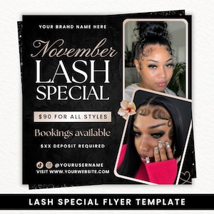 May include: A black flyer template for a November lash special featuring text that reads November LASH SPECIAL, $90 FOR ALL STYLES, Bookings available, $XX DEPOSIT REQUIRED, and placeholders for a brand name, social media handle, and website URL.