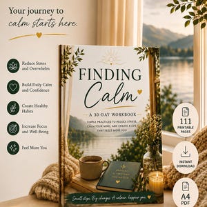 May include: A 30-day stress relief workbook titled Finding Calm, featuring 111 printable A4 pages. The cover displays a serene lake view, a coffee mug, a small book with the text BREATHE SLOW DOWN YOU MATTER, and a candle. Digital download format.