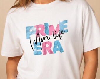 Chemise Prime Mom Life Era, t-shirt maman tendance, inspiré de TikTok, cadeau de fête des mères
