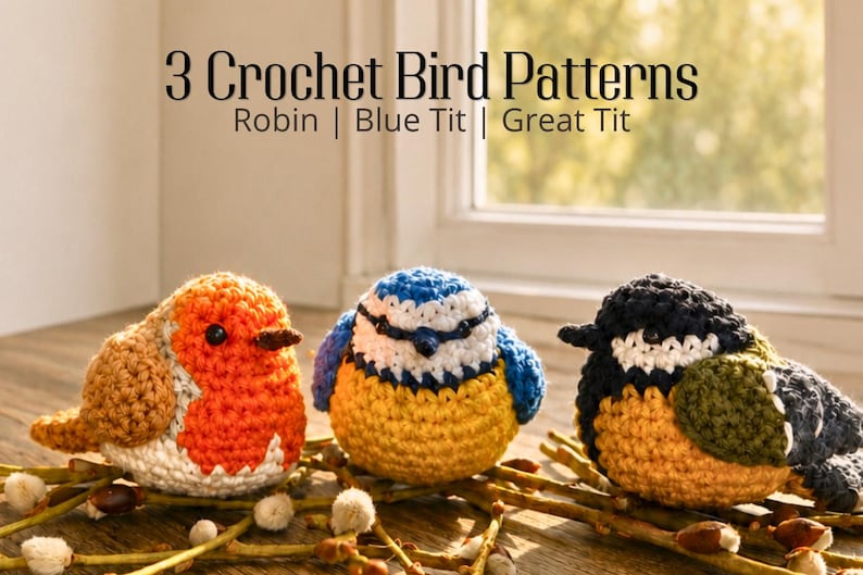 May include: Three handmade crochet birds featuring a robin with an orange chest, a blue tit with blue and yellow plumage, and a great tit with black, white, and olive green coloring. The text 3 Crochet Bird Patterns Robin | Blue Tit | Great Tit is visible.
