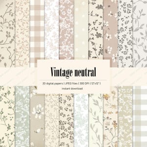 May include: A collection of 20 digital papers featuring neutral vintage patterns including floral prints, gingham checks, and polka dots in shades of beige, cream, and soft green. The text reads Vintage neutral, 20 digital papers, JPEG files, 300 DPI, 12x12 inches.