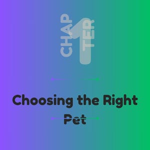 Pu&ograve; includere: Uno sfondo sfumato dal viola al verde. Il testo "CHAP 1 TER" &egrave; impilato verticalmente in un colore chiaro. Sotto, il testo "Choosing the Right Pet" &egrave; visualizzato in grassetto e scuro.