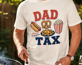 Dad Tax Shirt, Funny Dad BBQ Shirt, Father’s Day Gift Tee, Snack Tax Tee, Grill Master Shirt, Comfort Colors Gift Dad Shirt, Family Food Tee