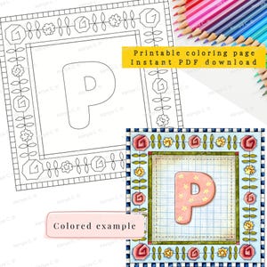 May include: A printable coloring page featuring the letter "P" in a square frame with floral and geometric designs. The image includes a colored example of the letter "P" and a set of colored pencils.