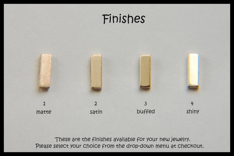 May include: Image displaying four rectangular metal samples with varying finishes: matte, satin, buffed, and shiny. The word "Finishes" is at the top, with labels 1-4 and the finish names below each sample. The text below reads "These are the finishes available for your new jewellery."