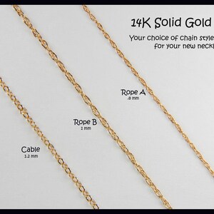 May include: Image of three gold chains with different styles: Cable (1.2 mm), Rope B (1 mm), and Rope A (.8 mm). The text reads "14K Solid Gold Chain" and "Your choice of chain style and length for your new necklace."