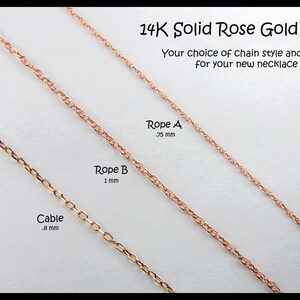 Puede incluir: Imagen de tres estilos de cadenas de oro rosa: Cable (0,8 mm), Rope B (1 mm) y Rope A (0,75 mm). El texto dice "14K Solid Rose Gold Chain" y "Your choice of chain style and length for your new necklace."