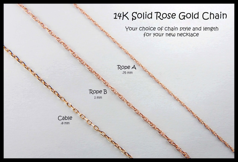 Puede incluir: Imagen de tres estilos de cadenas de oro rosa: Cable (0,8 mm), Rope B (1 mm) y Rope A (0,75 mm). El texto dice "14K Solid Rose Gold Chain" y "Your choice of chain style and length for your new necklace."