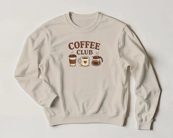 Coffee Club Crewneck Sweatshirt – Cozy Graphic Pullover for Coffee Lovers