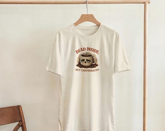 Dead Inside But Caffeinated T-Shirt | Sad Coffee Skull Tee | Funny Goth Gift | Dark Humor Graphic Shirt