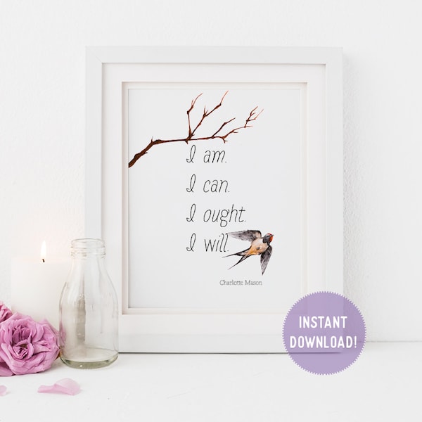 Charlotte Mason "I am...." Quote with Watercolor Bird Print (PDF VERSION)