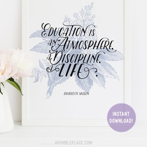 Charlotte Mason &quot;Education is...&quot; Quote with Foliage Print (PDF VERSION)