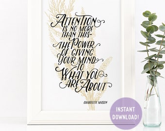 Charlotte Mason "Attention is no more than this..." Quote with Tamarisk Flowers Print (PDF VERSION)