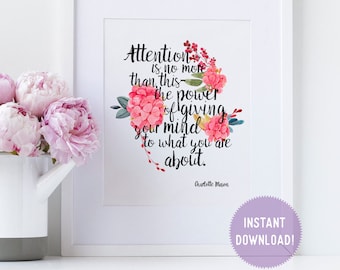 Charlotte Mason “Attention is no more than this...” Quote with Watercolor Flowers Print (PDF VERSION)