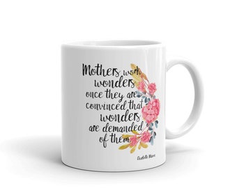 Charlotte Mason “Mothers work wonders…” Quote with Watercolor Flowers Mug