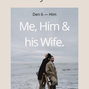 Den 6: Him | The Man Beyond the Fantasy