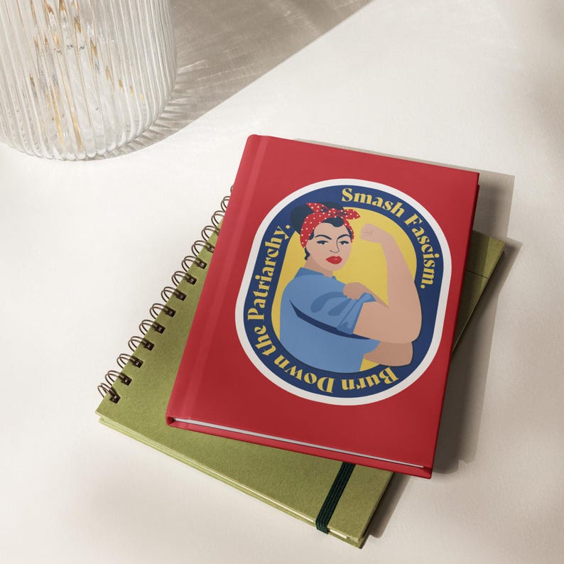 Smash Fascism. Burn Down the Patriarchy. Rosie the Riveter Hardcover journal matte
