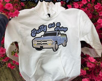 Pretty As a Pickup Shirt/Hoodie