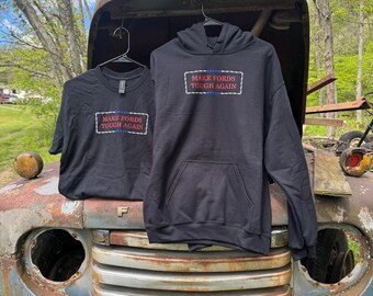 Make Fords Tough Again Shirt/Hoodie