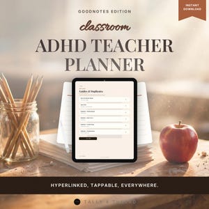 May include: A digital ADHD teacher planner for Goodnotes featuring a tablet screen displaying a Guides and Duplicates page. The image includes a glass jar of pencils, a red apple, and text reading Classroom ADHD Teacher Planner and Hyperlinked, Tappable, Everywhere.