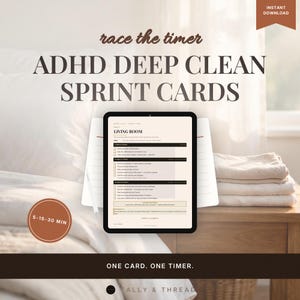 May include: A digital tablet displays a living room cleaning checklist titled ADHD DEEP CLEAN SPRINT CARDS with sections for 5, 15, and 30 minute sprints. The screen shows text including race the timer, ONE CARD. ONE TIMER., and TALLY & THREAD.