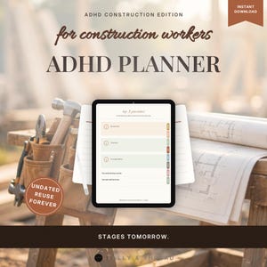 May include: A digital ADHD planner for construction workers displayed on a tablet screen. The interface features a top 3 priorities list with numbered sections, color-coded tabs, and text fields. The screen displays the text ADHD CONSTRUCTION EDITION.